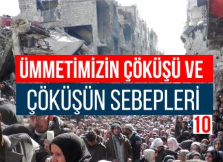 Ümmetimizin Çöküşü ve Çöküşün Sebepleri – 10