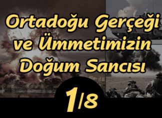 Ortadoğu Gerçeği Ve Ümmetimizin Doğum Sancısı -1-