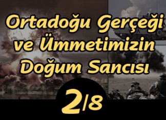 Ortadoğu Gerçeği Ve Ümmetimizin Doğum Sancısı -2