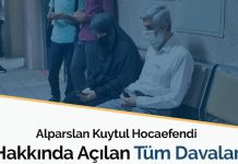 alparslan-kuytul-hocaefendi-hakkinda-acilan-tum-davalar