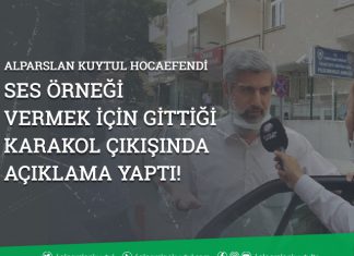 Alparslan Kuytul Karakol Çıkışı Açıklama Yaptı!