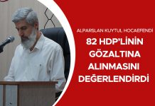 Alparslan Kuytul Hocaefendi 82 HDP’linin Gözaltına Alınmasını Değerlendirdi