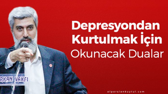 Depresyondan Kurtulmak İçin Okunacak Dualar