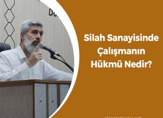 Silah Sanayisinde Çalışmanın Hükmü Nedir?