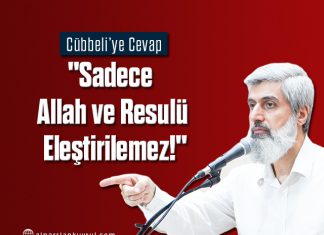 Cübbeliye Cevap: "Sadece Allah ve Resulü Eleştirilemez!"