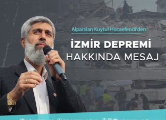 İzmir Depremi Hakkında Alparslan Kuytul Hocaefendi’den Mesaj