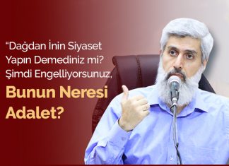 Siz Bu İnsanlara Dağdan İnin Siyaset Yapın Demediniz Mi?