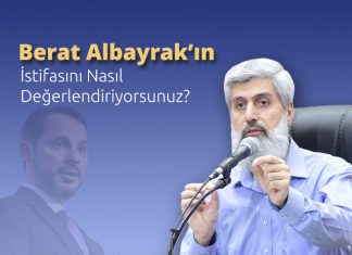 Berat Albayrak’ın İstifasını Nasıl Değerlendiriyorsunuz?