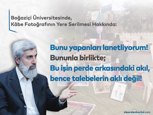 Boğaziçi Üniversitesi Önünde Kabe Fotoğrafı Serilmesi Hakkında